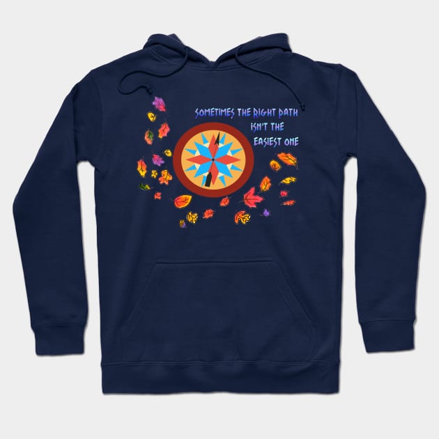 Sometimes the right path isn't the easiest one Hoodie by magicmirror